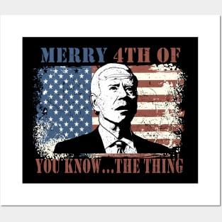 Funny Biden Confused Merry Happy 4th of You Know...The Thing Posters and Art